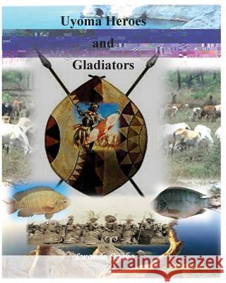 Uyoma Heroes and Gladiators Lwande Oneko Elisha Otieno 9789966185662 Ariba Book Publishers - książka