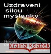 Uzdravení silou myšlenky Manuela Oetingerová 9788076511651 Fontána - książka