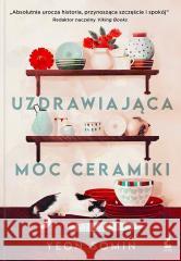 Uzdrawiająca moc ceramiki Yeon Somin 9788382307900 Sonia Draga - książka