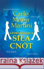 Uzdrawiająca siła cnót Carlo Maria Martini 9788367770453 Promic - książka