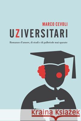 Uziversitari Marco Cevoli 9781542531498 Createspace Independent Publishing Platform - książka