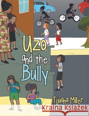 Uzo and the Bully Tijuana Miller, Windel Eborlas 9781669843030 Xlibris Us - książka