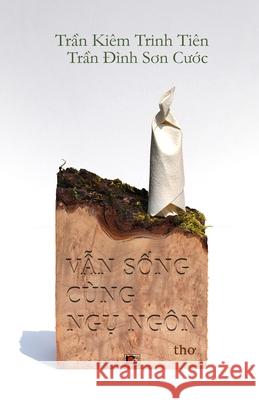 Vẫn Sống C?ng Ngụ Ng?n (softcover - color) Son Cuoc Tra Trinh Tien Tra 9781088251188 Nhan Anh Publisher - książka