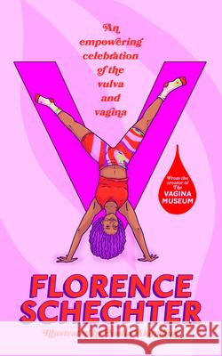 V: An empowering celebration of the vulva and vagina Florence Schechter 9780241561447 Penguin Random House Children's UK - książka