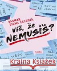 Víš, že nemusíš? Dagmar Digma Čechová 9788027908394 MOBA - książka