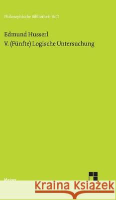 V. (Fünfte) Logische Untersuchung: Über intentionale Erlebnisse und ihre 