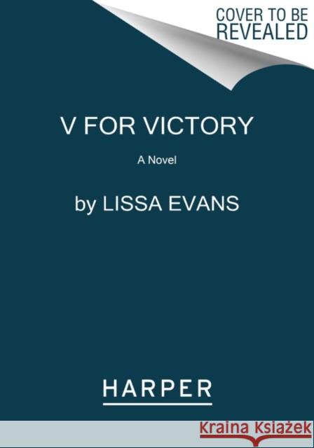 V for Victory: A Novel Lissa Evans 9780063059849 HarperCollins - książka