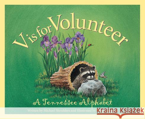 V is for Volunteer: A Tennessee Alphabet Michael Shoulders, Bruce Langton 9781585360338 Cengage Learning, Inc - książka