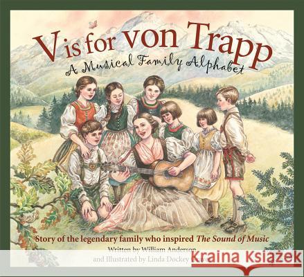 V Is for Von Trapp: A Musical Family Alphabet REV William Anderson, Linda Graves (University of Maine at Presque Isle) 9781585365319 Cengage Learning, Inc - książka