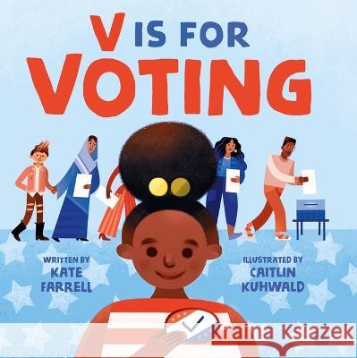 V Is for Voting Kate Farrell Caitlin Kuhwald 9781250828613 Henry Holt & Company - książka