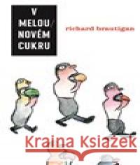 V melounovém cukru Richard Brautigan 9788025725801 Argo - książka
