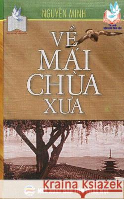 Về mái chùa xưa: Bản in năm 2017 Minh, Nguyên 9781545518625 United Buddhist Foundation - książka