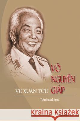 Võ Nguyên Giáp (revised version) Vu, Xuan Tuu 9781989705803 Nhan Anh Publisher - książka