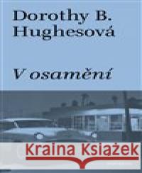 V osamění Dorothy B.  Hughesová 9788088411307 Maraton - książka