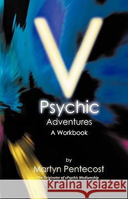 V Psychic Adventures Martyn Pentecost 9781907282058 mPowr (Publishing) Ltd - książka