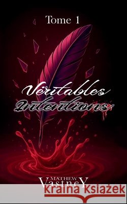 V?ritables Intentions Mathew Vastney 9782322653317 Bod - Books on Demand - książka