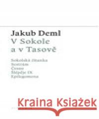 V Sokole a v Tasově Jakub Deml 9788020033161 Academia - książka