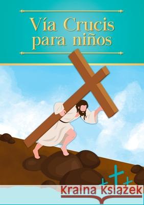 Vía Crucis para niños Escribano, Enrique M. 9781953170019 Shoreless Lake Press - książka