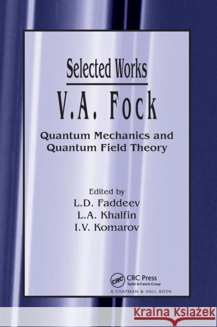 V.A. Fock - Selected Works: Quantum Mechanics and Quantum Field Theory L. D. Faddeev L. a. Khalfin I. V. Komarov 9780367394301 CRC Press - książka