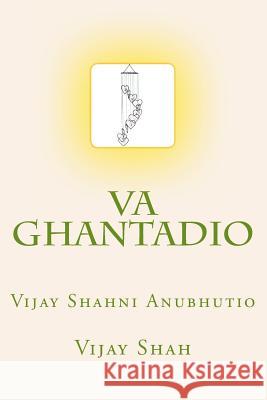 Va Ghantadio: Vijay Shahni Anubhutio Vijay Shah 9781481240918 Createspace - książka