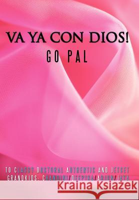 Va YA Con Dios! Pal, Go 9781463439798 Authorhouse - książka