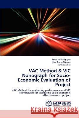 VAC Method & VIC Nonograph for Socio-Economic Evaluation of Project Nguyen, Duy Khanh 9783659221736 LAP Lambert Academic Publishing - książka