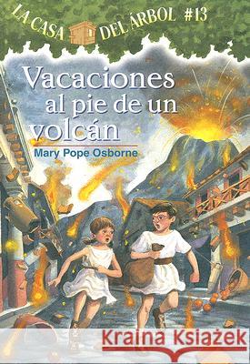 Vacaciones al Pie de un Volcan Mary Pope Osborne Salvatore Murdocca Marcela Brovelli 9781933032191 Lectorum Publications - książka