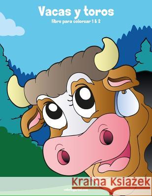 Vacas y toros libro para colorear 1 & 2 Nick Snels 9781983504969 Createspace Independent Publishing Platform - książka