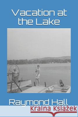 Vacation at the Lake Raymond Hall 9798325607387 Independently Published - książka