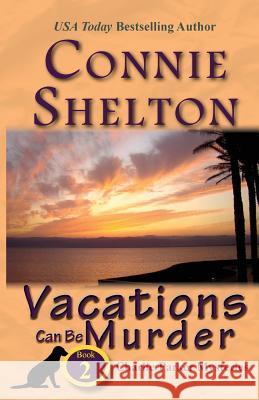 Vacations Can Be Murder: A Girl and Her Dog Cozy Mystery, Book 2 Connie Shelton 9781945422027 Columbine Publishing Group - książka