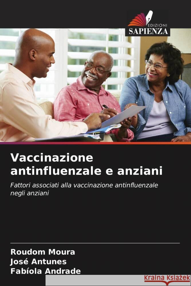 Vaccinazione antinfluenzale e anziani Roudom Moura Jos? Antunes Fab?ola Andrade 9786207173099 Edizioni Sapienza - książka