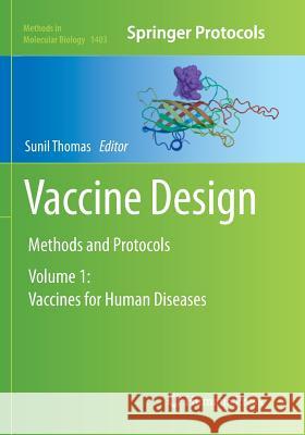 Vaccine Design: Methods and Protocols: Volume 1: Vaccines for Human Diseases Thomas, Sunil 9781493980383 Humana Press - książka