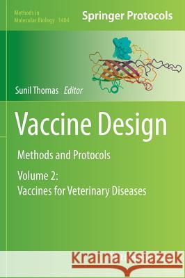 Vaccine Design: Methods and Protocols, Volume 2: Vaccines for Veterinary Diseases Thomas, Sunil 9781493933884 Humana Press - książka