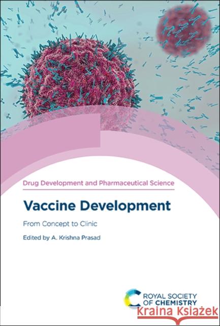 Vaccine Development: From Concept to Clinic A. Krishna Prasad 9781788018777 Royal Society of Chemistry - książka