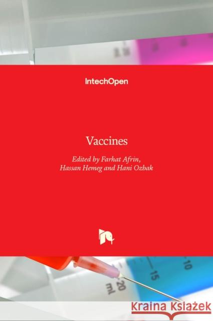 Vaccines Farhat Afrin, Hassan Hemeg, Hani Ozbak 9789535134756 Intechopen - książka