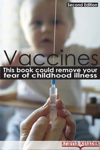 Vaccines - This Book Could Remove Your Fear of Childhood Illness Trevor Gunn 9780992852221 Holistic Promotions - książka
