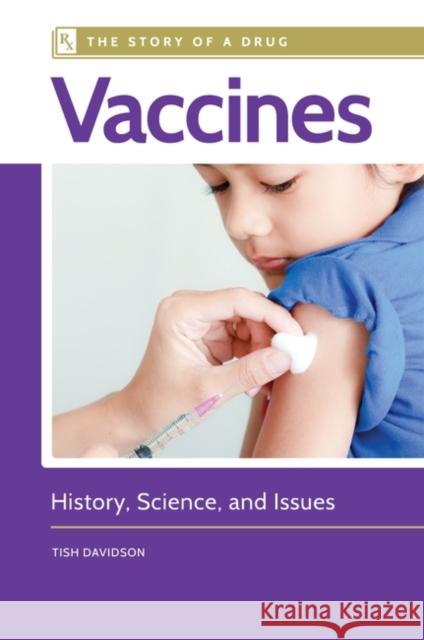 Vaccines: History, Science, and Issues Tish Davidson 9781440844430 Greenwood - książka