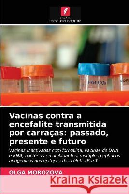 Vacinas contra a encefalite transmitida por carraças: passado, presente e futuro Olga Morozova 9786203337686 Edicoes Nosso Conhecimento - książka
