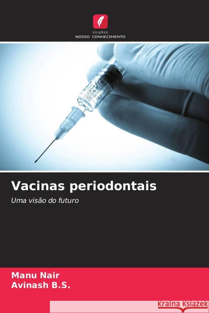 Vacinas periodontais Nair, Manu, B.S., Avinash 9786205177150 Edições Nosso Conhecimento - książka