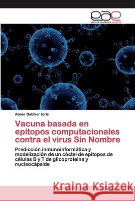 Vacuna basada en epítopos computacionales contra el virus Sin Nombre Abeer Babiker Idris 9786200390219 Editorial Academica Espanola - książka