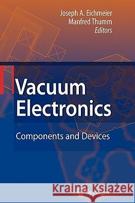 Vacuum Electronics: Components and Devices Eichmeier, Joseph A. 9783642091056 Not Avail - książka