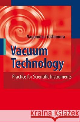 Vacuum Technology: Practice for Scientific Instruments Yoshimura, Nagamitsu 9783540744320 Springer - książka