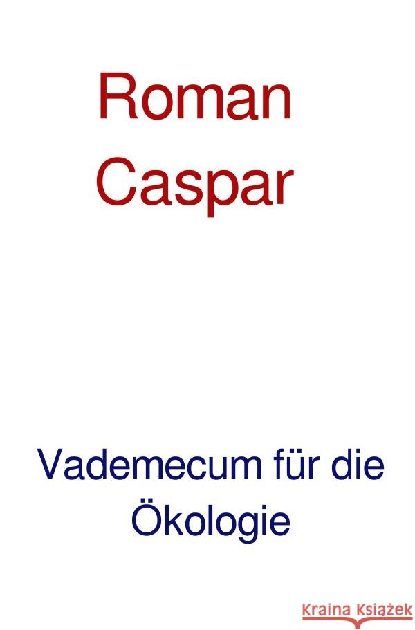 Vademecum für die Ökologie caspar, roman 9783750280113 epubli - książka