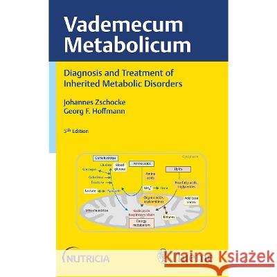 Vademecum Metabolicum: Diagnosis and Treatment of Inborn Errors of Metabolism Johannes Zschocke Georg F. Hoffmann  9783132435513 Thieme Publishing Group - książka