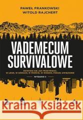 Vademecum survivalowe w.2 Witold Rajchert, Paweł Frankowski 9788328397392 Bezdroża - książka