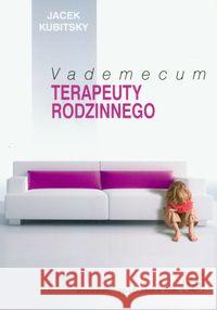 Vademecum terapeuty rodzinnego Kubitsky Jacek 9788320040609 PZWL - książka