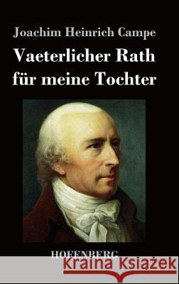 Vaeterlicher Rath für meine Tochter Joachim Heinrich Campe   9783843025683 Hofenberg - książka