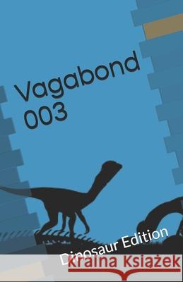 Vagabond 003: Dinosaur Edition Wayne Faust Rebecca Hodgkins Denise E. Dora 9781686878923 Independently Published - książka