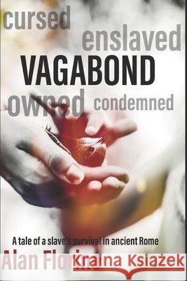 Vagabond: A tale of a slave's survival in ancient Rome Alan Florine 9781088843307 Independently Published - książka