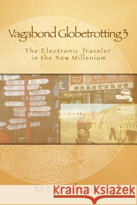 Vagabond Globetrotting 3: The Electronic Traveler in the New Millennium Marcus, L. Endicott 9781411604711 Lulu.com - książka